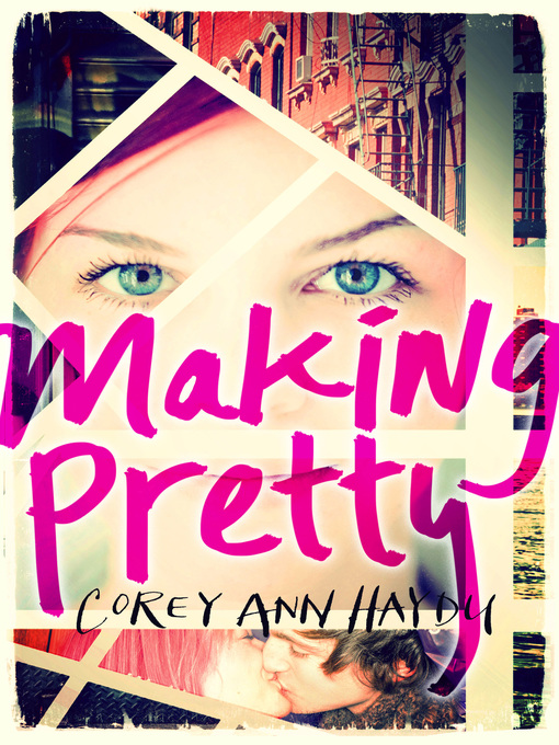 Title details for Making Pretty by Corey Ann Haydu - Wait list